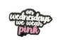 "Mean Girls - Wear pink on Wednesdays" Jibbit