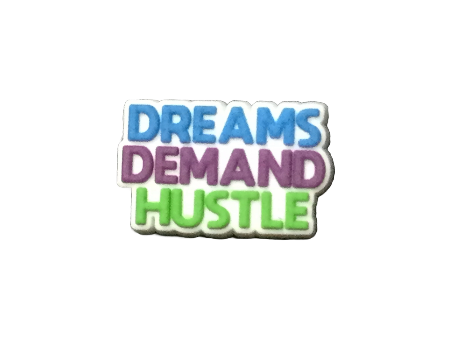 "Dreams Demand Hustle" Jibbit